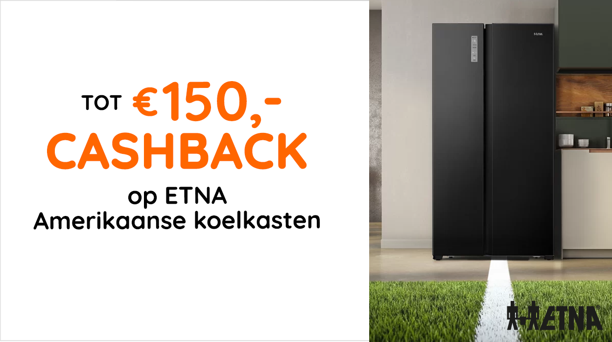 Nu tot €150,- cashback op ETNA Amerikaanse koelkasten