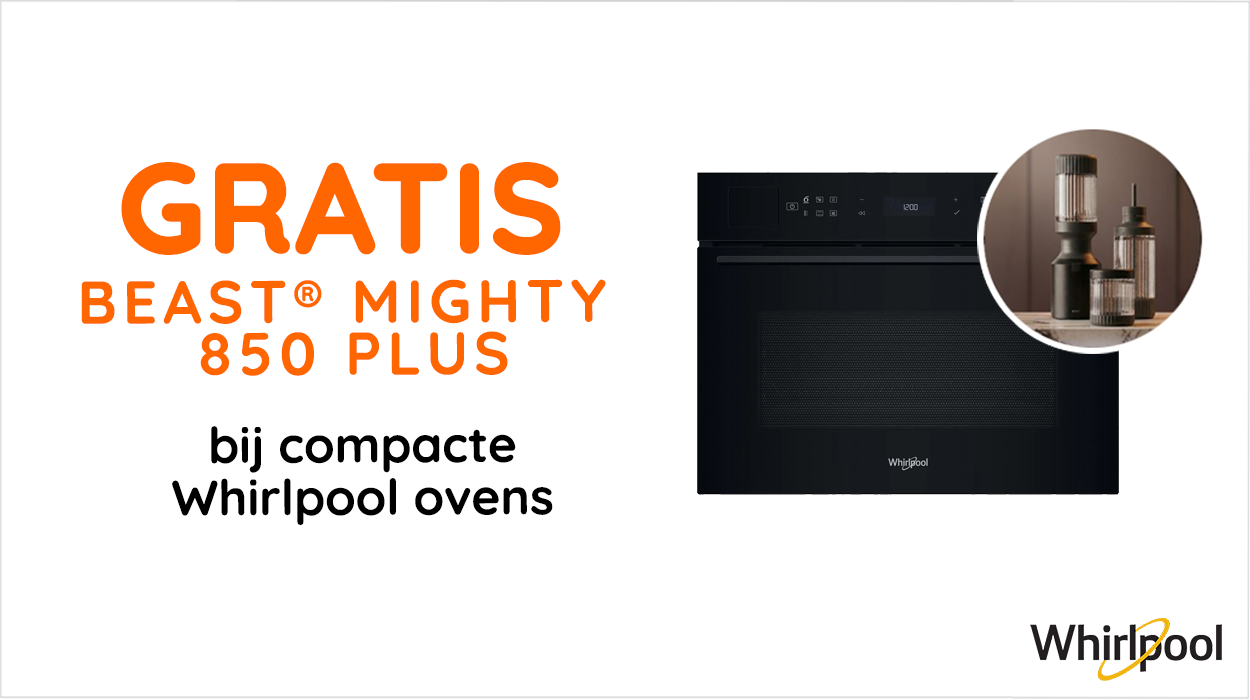 Gratis Beast blender bij compacte Whirlpool ovens